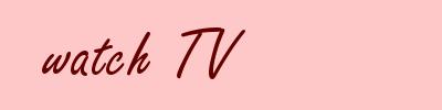 watch TV